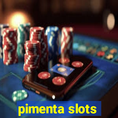 pimenta slots